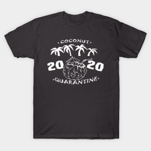 Coconut Quarantine 2020 (Logo in White) T-Shirt